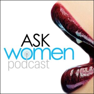 Ep. 248 Why paying women to talk to you may be a good idea