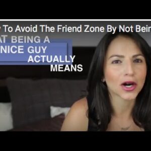 How To Avoid The Friend Zone By Not Being NICE